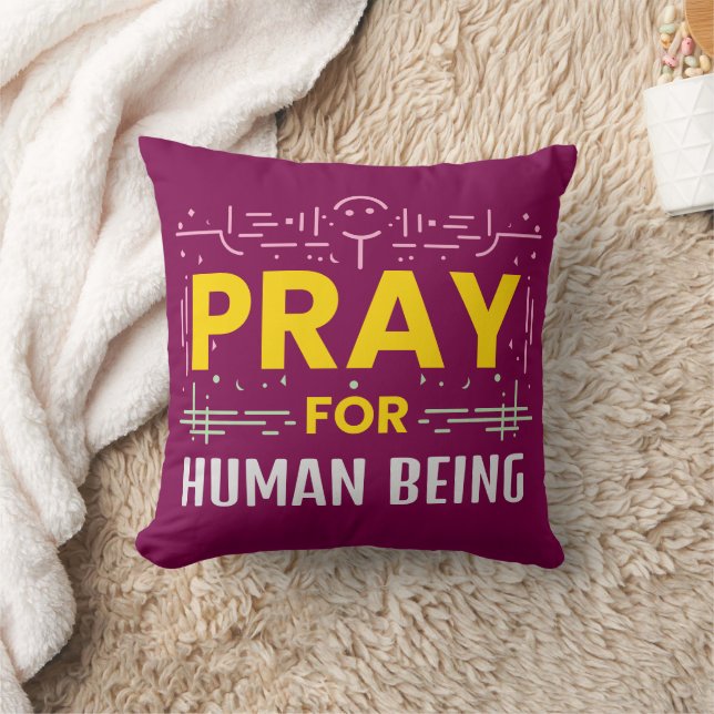 Pray For Human Being Throw Pillow (Blanket)