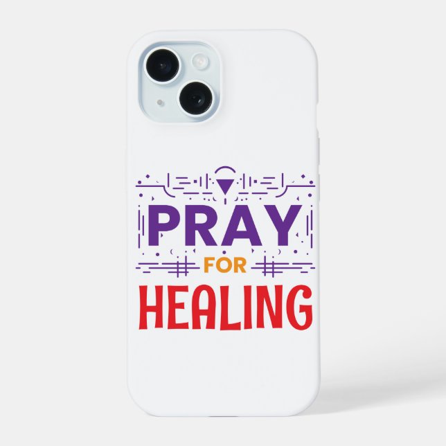 Pray For: Inspiring Healing Iphone Case (Back)