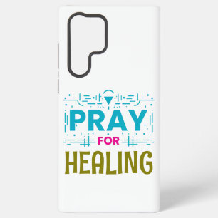 Pray For: Inspiring Healing Samsung Galaxy S22 Ultra Case