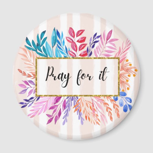 Pray For It Ref Magnet