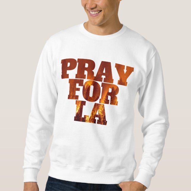 Pray For LA Sweatshirt (Front)