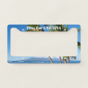 Pray For Lahaina Palm Trees Over Molokini License Plate Frame