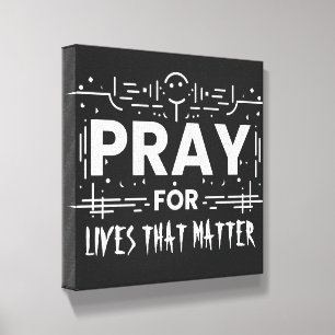 Pray For Lives That Matter Canvas Photo Tile