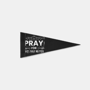 Pray For Lives That Matter Pennant Flag