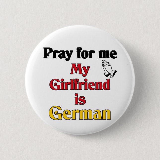 Pray for me Girlfriend is German Button (Front)