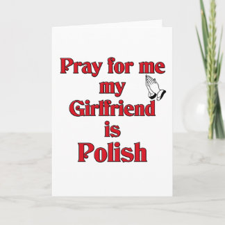 Pray for me Girlfriend is Polish Card