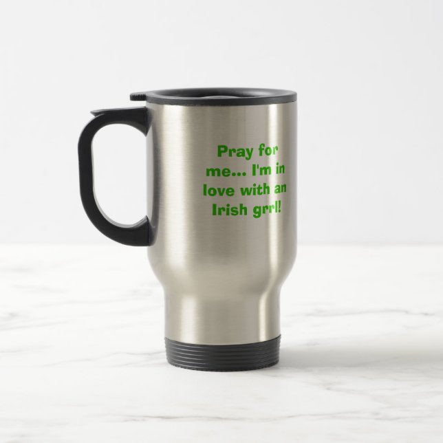 Pray for me... I'm in love with an Irish ... Travel Mug (Left)