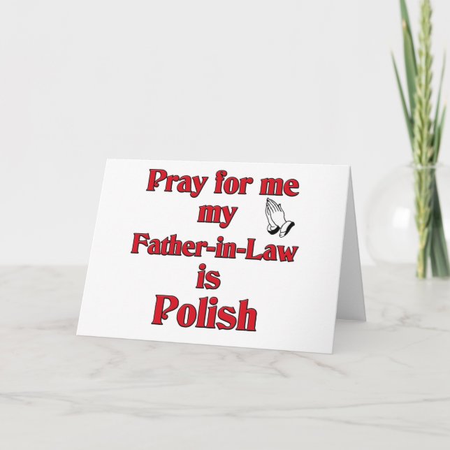 Pray for me my Father-in-Law is Polish Holiday Card (Front)