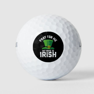 Pray For Me My Wife Is Irish St Patrick's Day Golf Balls