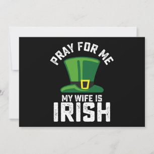 Pray For Me My Wife Is Irish St Patrick's Day Invitation
