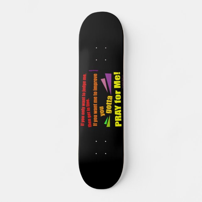 Pray for Me Skateboard (Front)
