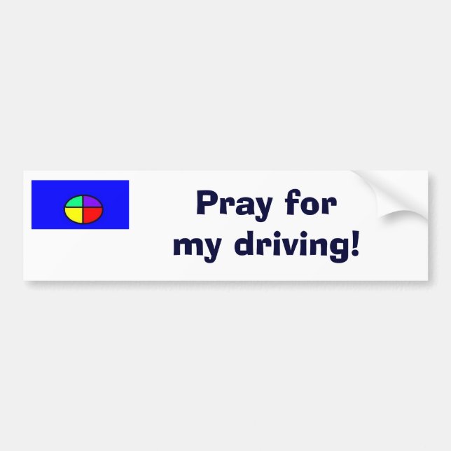 Pray for my driving! bumper sticker (Front)