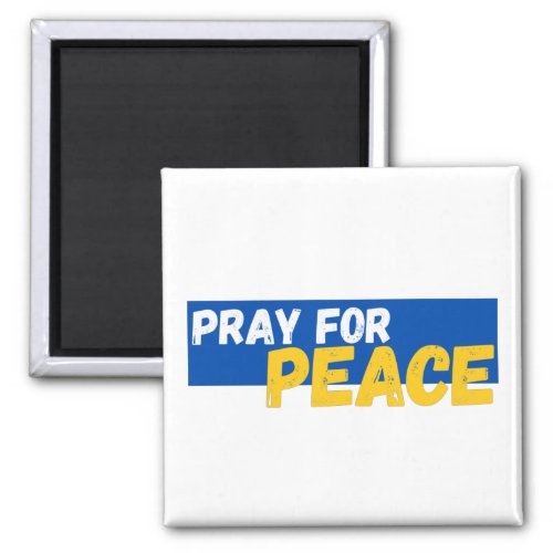 Pray For Peace Pray For Ukraine Magnet