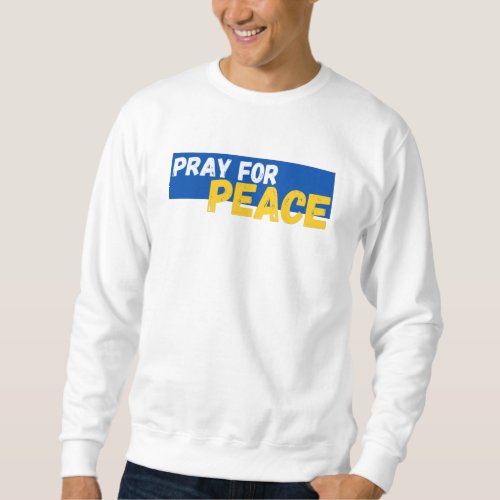 Pray For Peace Sweatshirt