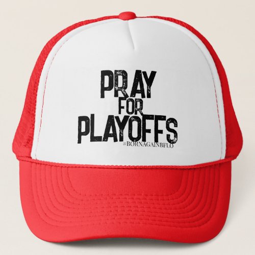 PRAY FOR PLAYOFFS TRUCKER HAT