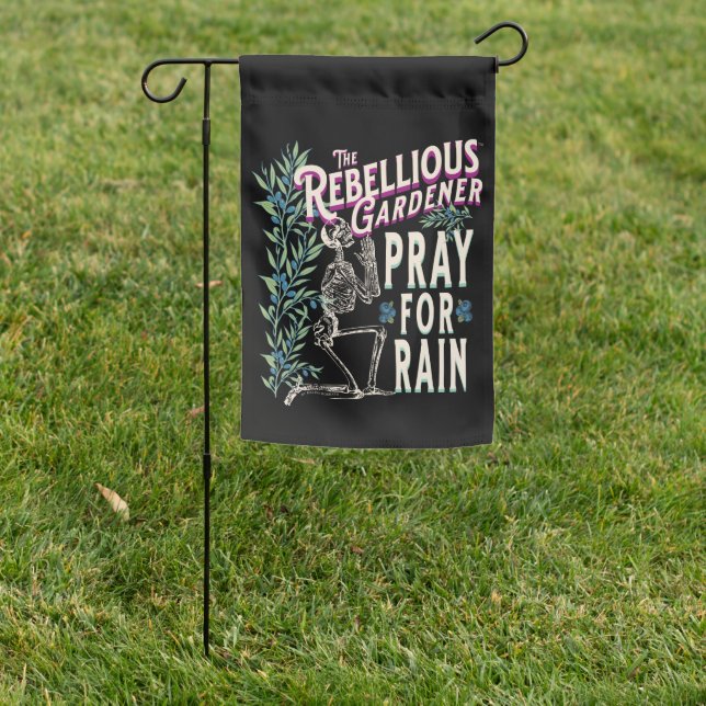 Pray for Rain Rebellious Gardener Skeleton Skull  Garden Flag (In SItu)
