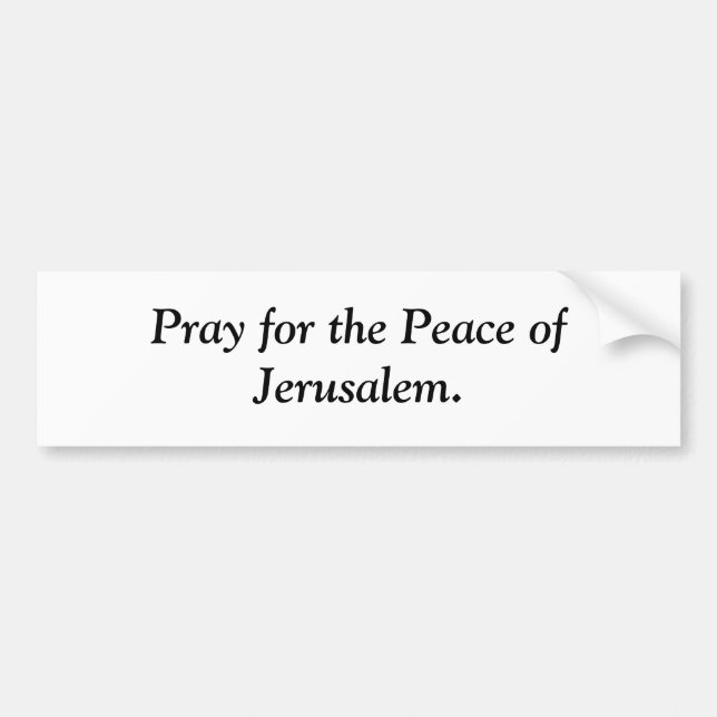 Pray for the Peace of Jerusalem. Bumper Sticker (Front)