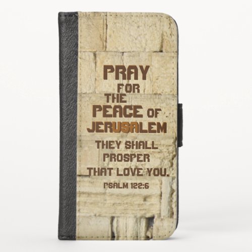 Pray for the Peace of Jerusalem Psalm 1226 iPhone X Wallet Case