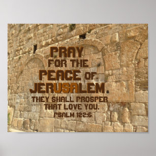 Pray for the Peace of Jerusalem, Psalm 122:6 Poster