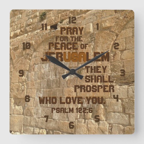 Pray for the Peace of Jerusalem Psalm 1226 Square Wall Clock