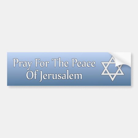 Pray For The Peace Of Jerusalem Star Of David Bumper Sticker