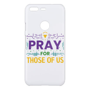 Pray for those of us uncommon google pixel case
