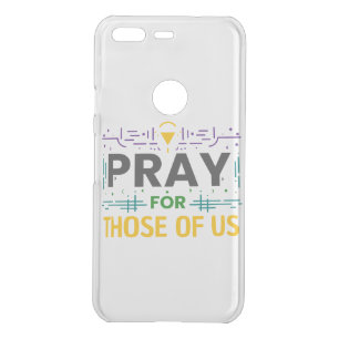 Pray for those of us uncommon google pixel case