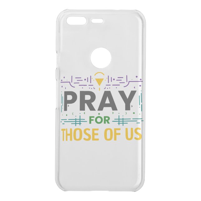 Pray for those of us uncommon google pixel case (Back)