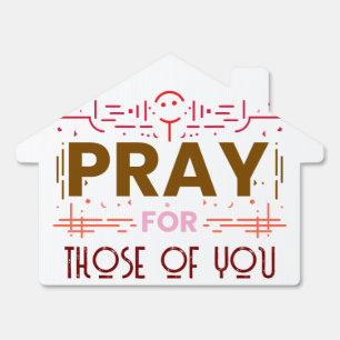 Pray for those of you sign