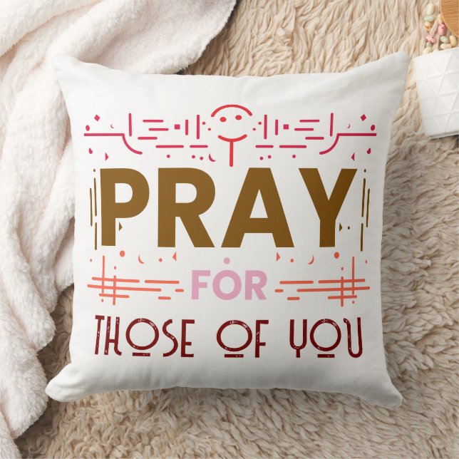 Pray for those of you throw pillow (Blanket)