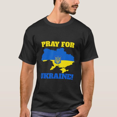 Pray For Ukraine Support Ukraine Map Patriotic T_Shirt