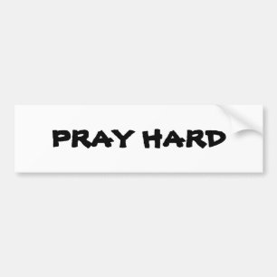 Pray Hard Bumper Sticker