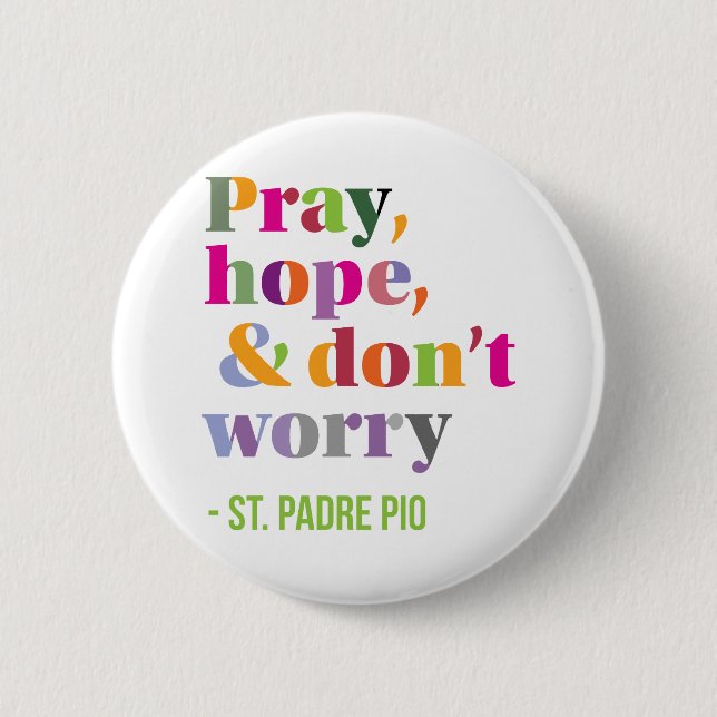 Pray, hope and Don't Worry Button (Front)
