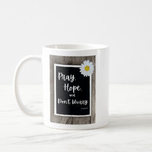 Pray, Hope and Don't Worry  Coffee Mug