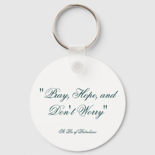 "Pray, Hope, and Don't Worry" Keychain