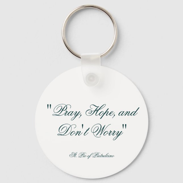 "Pray, Hope, and Don't Worry" Keychain (Front)
