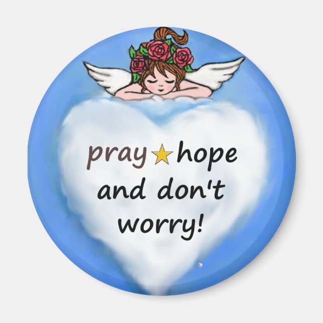 Pray, hope and don't worry! magnet (Front)