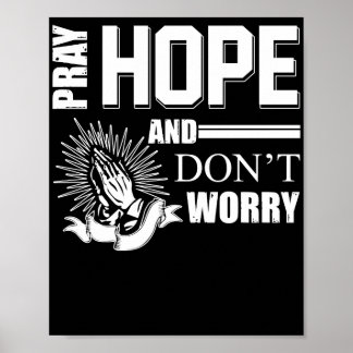 Pray Hope and Don't Worry Padre Pio Catholic Poster