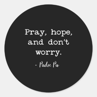 Pray Hope Don' Worry Inspirational Classic Round Sticker