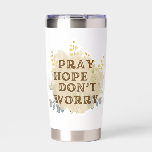 Pray, Hope, Don't Worry Catholic Floral Tumbler (Front)
