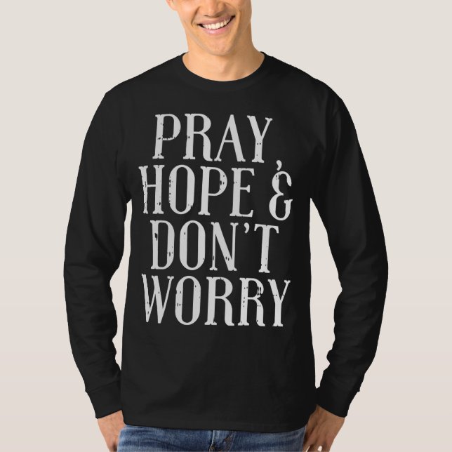 Pray Hope Dont Worry Padre Pio God Jesus Faith Cat T-Shirt (Front)