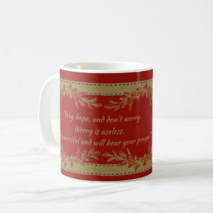 Pray, Hope, & Don't Worry St. Padre Pio Coffee Mug