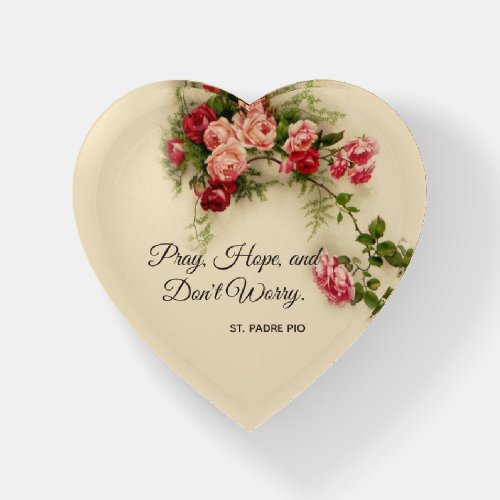 Pray Hope Dont Worry St Padre Pio Floral Paperweight
