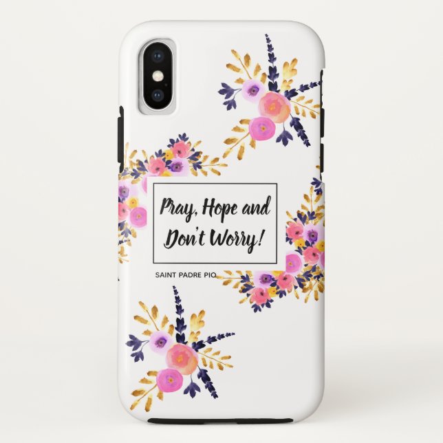 PRAY HOPE DON'T WORRY St. Padre Pio Flowers Case-Mate iPhone Case (Back)