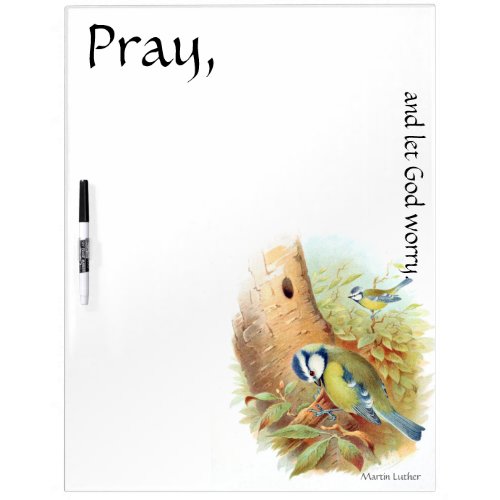 Pray Let God Worry Birds Dry Erase Board