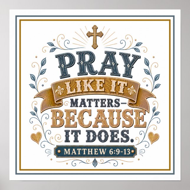 Pray Like It Matters Because It Does Spiritual Poster (Front)