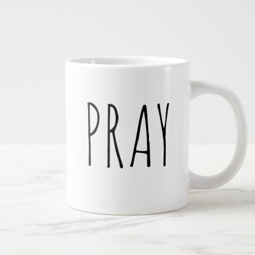 Pray Modern Black White Farmhouse Giant Coffee Mug