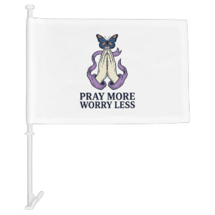 Pray More Worry Less Butterfly Christian Shirt_1 Car Flag