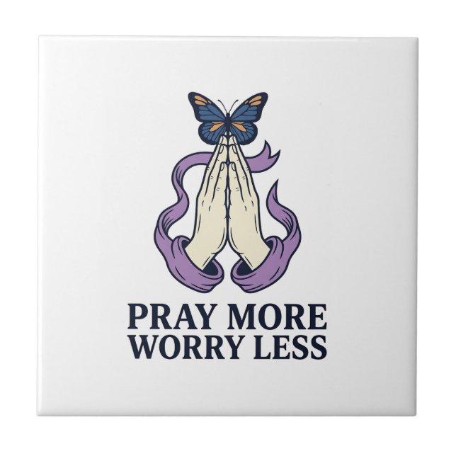 Pray More Worry Less Butterfly Christian Shirt_1 Ceramic Tile (Front)