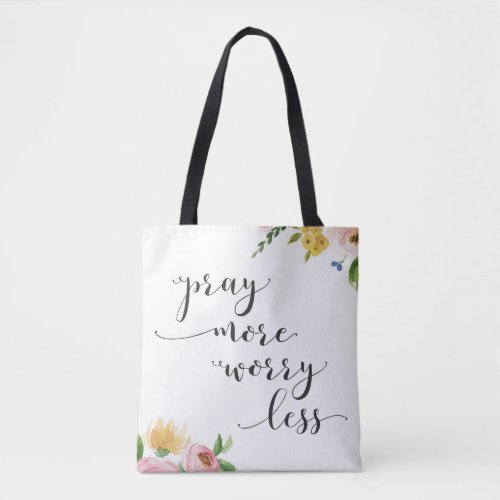Pray More Worry Less Floral Tote Bag